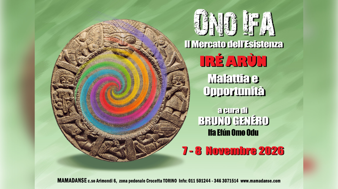 AFRICAE MUNDI presenta: ONO IFA - Il Mercato dell'Esistenza - IRÉ ARÚN - Malattia e Opportunità