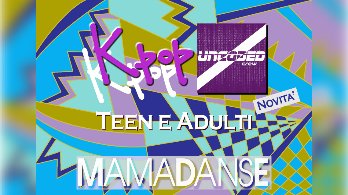 NOVITÀ a/a 2024-2025: K-Pop Teen & Adulti - Uncoded Crew  